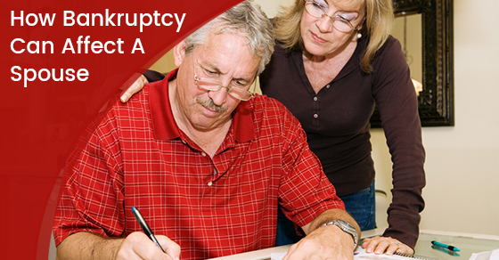 How Bankruptcy Can Affect A Spouse