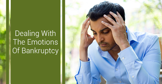 Dealing With The Emotions Of Bankruptcy