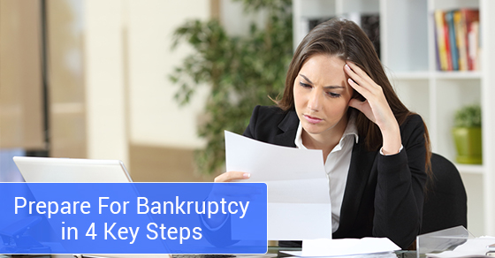 Prepare For Bankruptcy in 4 Key Steps