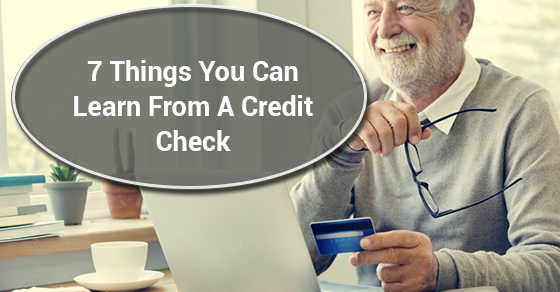 7 Things You Can Learn From A Credit Check