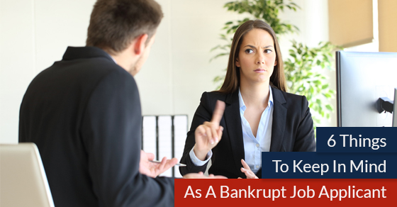 Things To Keep In Mind As A Bankrupt Job Applicant