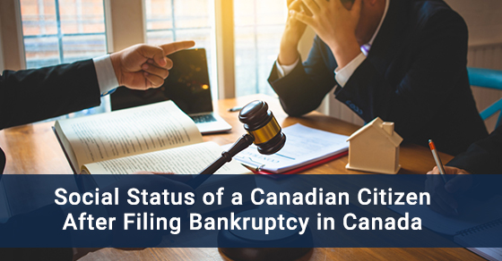 Social Status of a Canadian Citizen After Filing Bankruptcy in Canada