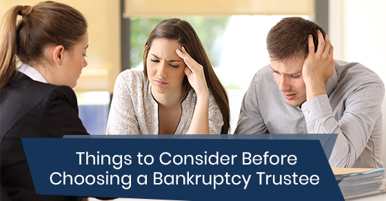Things to Consider Before Choosing a Bankruptcy Trustee
