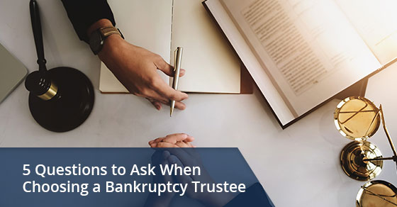 5 Questions to Ask When Choosing a Bankruptcy Trustee