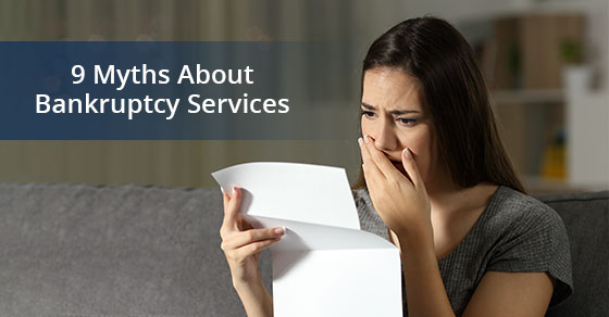 9 Myths About Bankruptcy Services