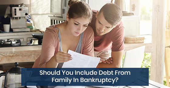Should You Include Debt From Family In Bankruptcy?