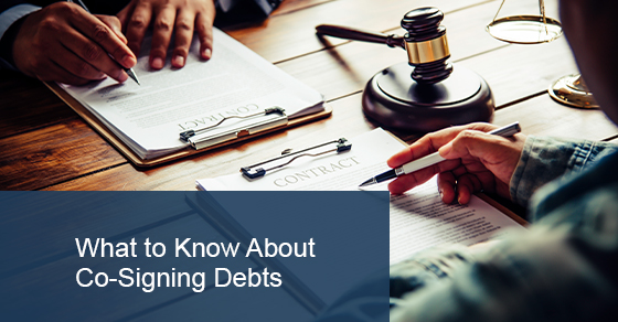 WHAT TO KNOW ABOUT CO-SIGNING DEBTS
